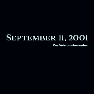 September 11, 2001: Our Veterans Remember